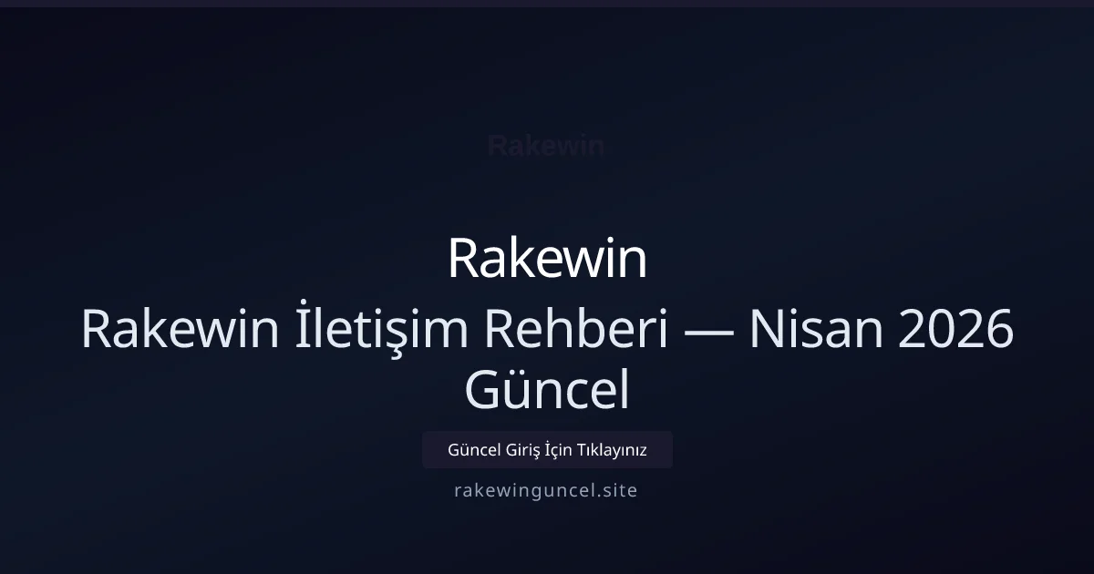 Rakewin İletişim Rehberi Rakewin İletişim Rehberi