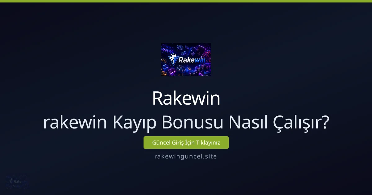 rakewin kayıp bonusu nasıl çalışır?